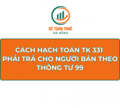 Cách hạch toán TK 331 - Phải trả cho người bán theo Thông tư 99
