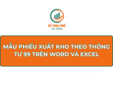 Mẫu phiếu xuất kho theo thông tư 99 trên Word và Excel
