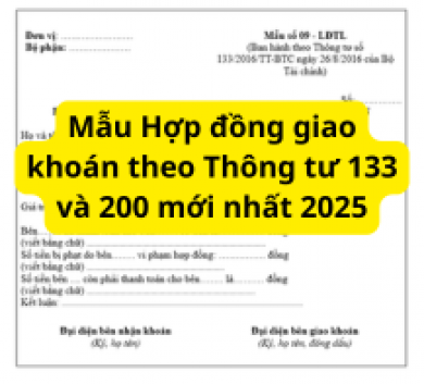 Mẫu Hợp đồng giao khoán theo Thông tư 133 và 200 mới nhất 2025