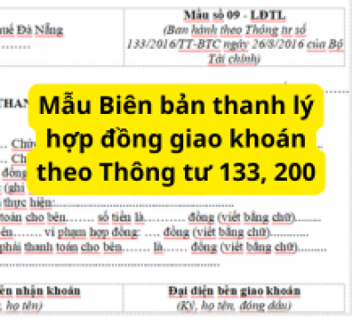 Mẫu Biên bản thanh lý hợp đồng giao khoán theo Thông tư 133, 200