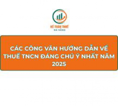 Các công văn hướng dẫn về thuế TNCN đáng chú ý nhất năm 2025