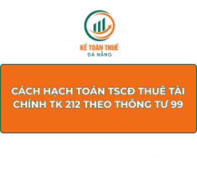 Cách hạch toán TSCĐ thuê tài chính TK 212 theo Thông tư 99