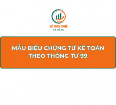 Mẫu biểu chứng từ kế toán theo Thông tư 99
