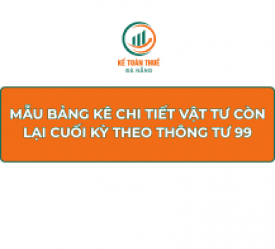 Mẫu Bảng kê chi tiết vật tư còn lại cuối kỳ theo Thông tư 99